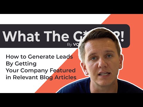 EP 14: What the Growth!? How to Generate Leads By Getting Your Company Featured in Relevant Articles