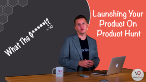 EP 2: What The Growth!? – Launching Your Product on Product Hunt