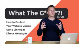 EP 12: What the Growth!? – How to Contact Your Website Visitors Using LinkedIn Direct Messages How to Contact Your Website Visitors Using LinkedIn Direct Messages