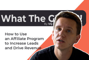 EP 15: What the Growth!? How to Use an Affiliate Program to Increase Leads and Drive Revenue